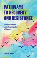 Pathways to Recovery and Desistance – The Role of the Social Contagion of Hope