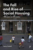The Fall and Rise of Social Housing : 100 Years on 20 Estates-9781447351375