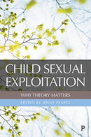 Child Sexual Exploitation: Why Theory Matters-9781447351436