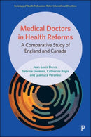 Medical Doctors in Health Reforms : A Comparative Study of England and Canada-9781447352150