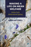 Making a Life on Mean Welfare : Voices from Multicultural Sydney-9781447353690