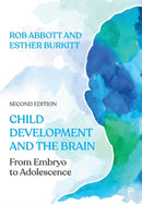 Child Development and the Brain – From Embryo to Adolescence