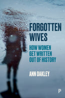 Forgotten Wives – How Women Get Written Out of His tory