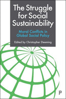 The Struggle for Social Sustainability – Moral Con flicts in Global Social Policy