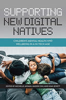Supporting New Digital Natives – Children's Mental  Health and Wellbeing in a Hi–Tech Age