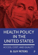 Health Policy in the United States : Access, Cost and Quality-9781447357766