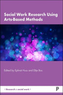 Social Work Research Using Arts–Based Methods