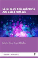 Social Work Research Using Arts-Based Methods-9781447357896