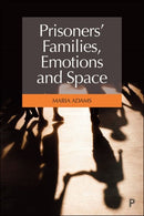 Prisoners' Families, Emotions and Space-9781447358121