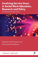 Involving Service Users in Social Work Education, Research and Policy : A Comparative European Analysis-9781447358336
