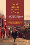 Social Exclusion of Youth in Europe : The Multifaceted Consequences of Labour Market Insecurity-9781447358732