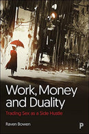 Work, Money and Duality : Trading Sex as a Side Hustle-9781447358817