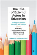 The Rise of External Actors in Education : Shifting Boundaries Globally and Locally-9781447359005