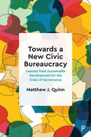 Towards a New Civic Bureaucracy – Lessons from Sus tainable Development for the Crisis of Governance