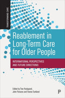 Reablement in Long–Term Care for Older People – In ternational Perspectives and Future Directions
