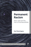 Permanent Racism – Race, Class and the Myth of Postracial Britain