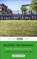 Policing the Pandemic : How Public Health Becomes Public Order-9781447361077
