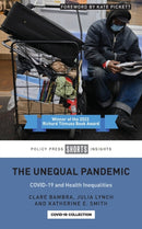 The Unequal Pandemic : COVID-19 and Health Inequalities-9781447361237