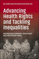Advancing Health Rights and Tackling Inequalities : Interrogating Community Development and Participatory Praxis-9781447361404