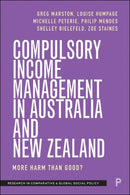 Compulsory Income Management in Australia and New Zealand : More Harm than Good?-9781447361497