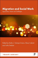 Migration and Social Work : Approaches, Visions and Challenges-9781447361817