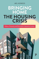 Bringing Home the Housing Crisis : Politics, Precarity and Domicide in Austerity London-9781447361862