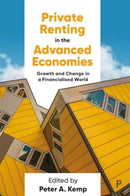 Private Renting in the Advanced Economies : Growth and Change in a Financialised World-9781447362098