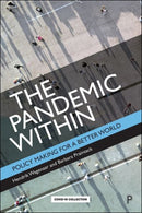 The Pandemic Within : Policy Making for a Better World-9781447362234