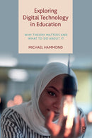 Exploring Digital Technology in Education – Why Th eory Matters and What to Do about It