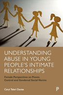 Understanding Abuse in Young People's Intimate Relationships – Female Perspectives on Power, Control and Gendered Social Norms