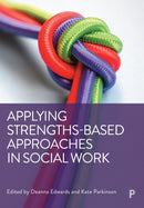 Applying Strengths–Based Approaches in Social Work