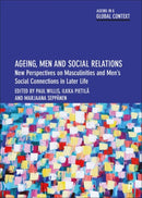 Ageing, Men and Social Relations : New Perspectives on Masculinities and Men's Social Connections in Later Life-9781447363057