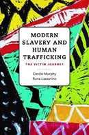 Modern Slavery and Human Trafficking – The Victim Journey