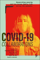 COVID-19 Collaborations : Researching Poverty and Low-Income Family Life during the Pandemic-9781447364481