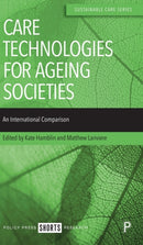 Care Technologies for Ageing Societies : An International Comparison-9781447364801