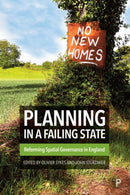 Planning in a Failing State – Reforming Spatial Go vernance in England