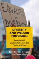 Diversity and Welfare Provision : Tension and Discrimination in 21st Century Britain-9781447365150