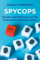 Spycops – Secrets and Disclosure in the Undercover  Policing Inquiry