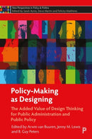 Policy–Making as Designing – The Added Value of De sign Thinking for Public Administration and Public  Policy