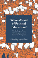 Who's Afraid of Political Education? – The Challen ge to Teach Civic Competence and Democratic Partic ipation
