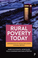 Rural Poverty Today : Experiences of Social Exclusion in Rural Britain-9781447367123