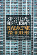 Street-Level Bureaucracy in Weak State Institutions-9781447368748