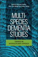 Multi–Species Dementia Studies – Towards an Interdisciplinary Approach