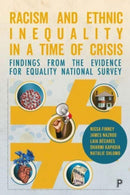 Racism and Ethnic Inequality in a Time of Crisis : Findings from the Evidence for Equality National Survey-9781447368847