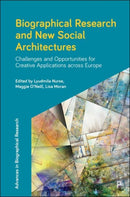 Biographical Research and New Social Architectures : Challenges and Opportunities for Creative Applications across Europe-9781447368908