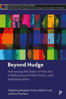 Beyond Nudge : Advancing the State-of-the-Art of Behavioural Public Policy and Administration-9781447369141