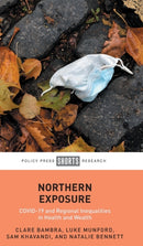 Northern Exposure – COVID–19 and Regional Inequali ties in Health and Wealth