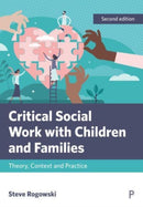 Critical Social Work with Children and Families – Theory, Context and Practice