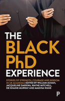 The Black PhD Experience – Stories of Strength, Courage and Wisdom in UK Academia