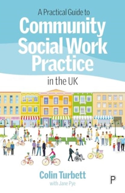 A Practical Guide to Community Social Work Practice in the UK-9781447370994